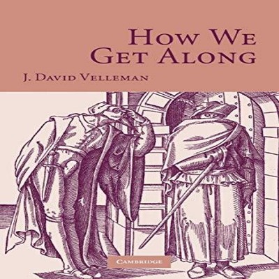 How We Get Along J. David Velleman Paperback Cambridge University