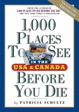 1000 Places to See in the U.S.A. & Canada Before You Die by Schultz, Patricia