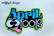 CRAFTECAFE APRIL FOOLS TITLE premade paper piecing scrapbook diecut piece page