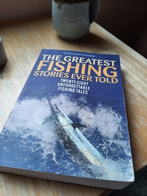 Greatest Ser.: The Greatest Fishing Stories Ever Told : Twenty-Eight...