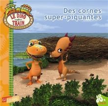 Le dino train. Vol. 2. Des cornes super-piquantes  | Buch | Zustand akzeptabel