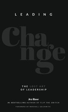 Leading Change: The Lost Art of Leadership, Rose, Jez, Good Book