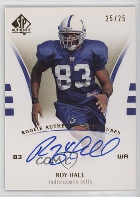 2007 SP Authentic Authentics Signatures Gold /25 Roy Hall Rookie Auto RC a8r