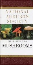 National Audubon Society Field Guide to North American Mushrooms by National...