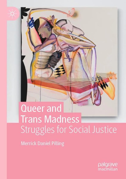 Queer And Trans Madness | Merrick Daniel Pilling | Struggles For Social Justice-image