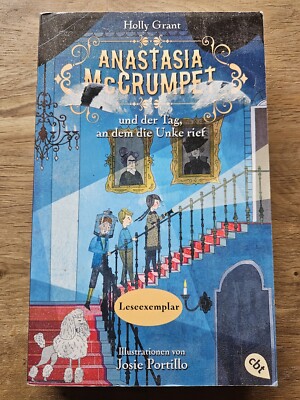 Anastasia McCrumpet und der Tag, an dem die Unke rief - Grant, Holly