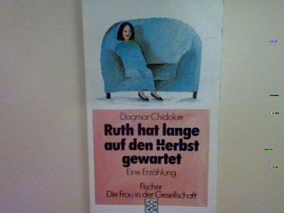 Ruth hat lange auf den Herbst gewartet: Eine Erzählung. (Nr. 3736) Chidolue, Dag