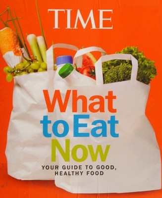 TIME What to Eat Now by The Editors of TIME, Good Book
