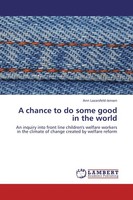 A Chance To Do Some Good In The World Ann Lazarsfeld-Jensen