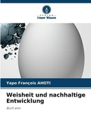Yapo FrançOis Ahoti | Weisheit Und Nachhaltige Entwicklung | Taschenbuch (2026)