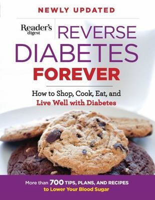 Reverse Diabetes Forever: How to Shop, Cook, Eat and Live Well with Diabetes (1)