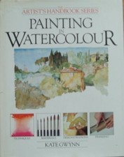 Painting in Watercolours The Artist's handbook series By KATE