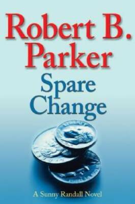 Spare Change (Sunny Randall Novels) - Hardcover By Parker, Robert B. - VERY GOOD