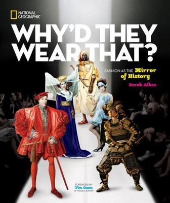 Why'd They Wear That?: Fashion as the Mir- Sarah Albee, 9781426319198, hardcover