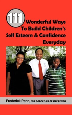Penn - 111 Wonderful Ways To Build Children's Self Esteem  Confidence - X555z