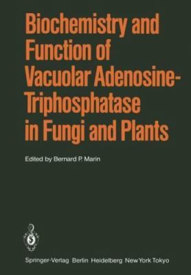 Biochemistry and Function of Vacuolar Adenosine-triphosphatase in Fungi and P...