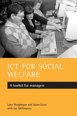 ICT for Social Welfare: A Toolkit for Managers by Luke Geoghegan: New