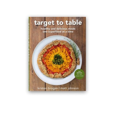 Target To Table: Healthy and Delicious Meals One Superfood at a Time (2nd Ed...