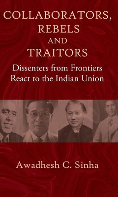 Awadhesh C. Sinha | Collaborators, Rebels and Traitors | Buch | Englisch (2024)