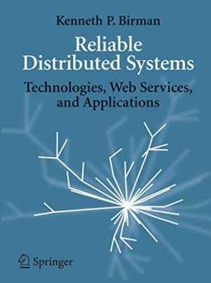 Reliable Distributed Systems: - Hardcover, by Kenneth P. Birman - Good