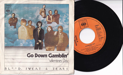 Blood, Sweat & Tears -Go Down Gamblin' / Valentine's Day- 7'' 45 CBS (CBS 7417)