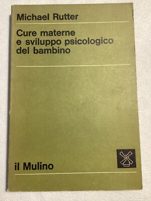 MICHAEL RUTTER - MÜTTERLICHE PFLEGE UND PSYCHISCHE ENTWICKLUNG DES KINDES 1973 DIE MÜHLE