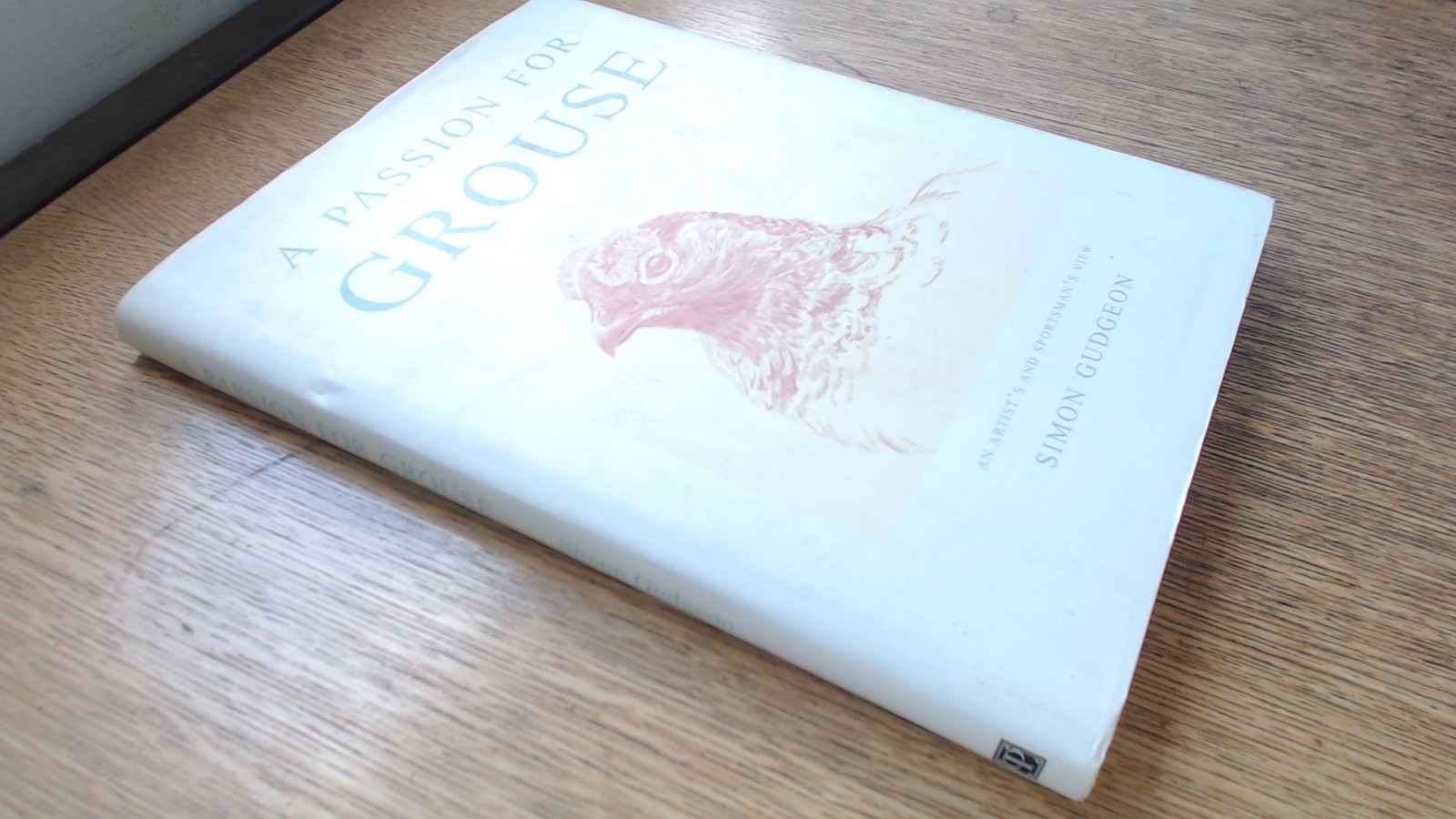 A Passion for Grouse - Simon Gudgeon - SIGNED HARDBACK - VERY GOOD