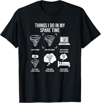 Things I Do In My Spare Time, Tornado Storm Chaser T-Shirt