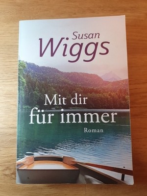 Susan Wiggs - Mit dir für immer  Roman Lakeshore chronicles
