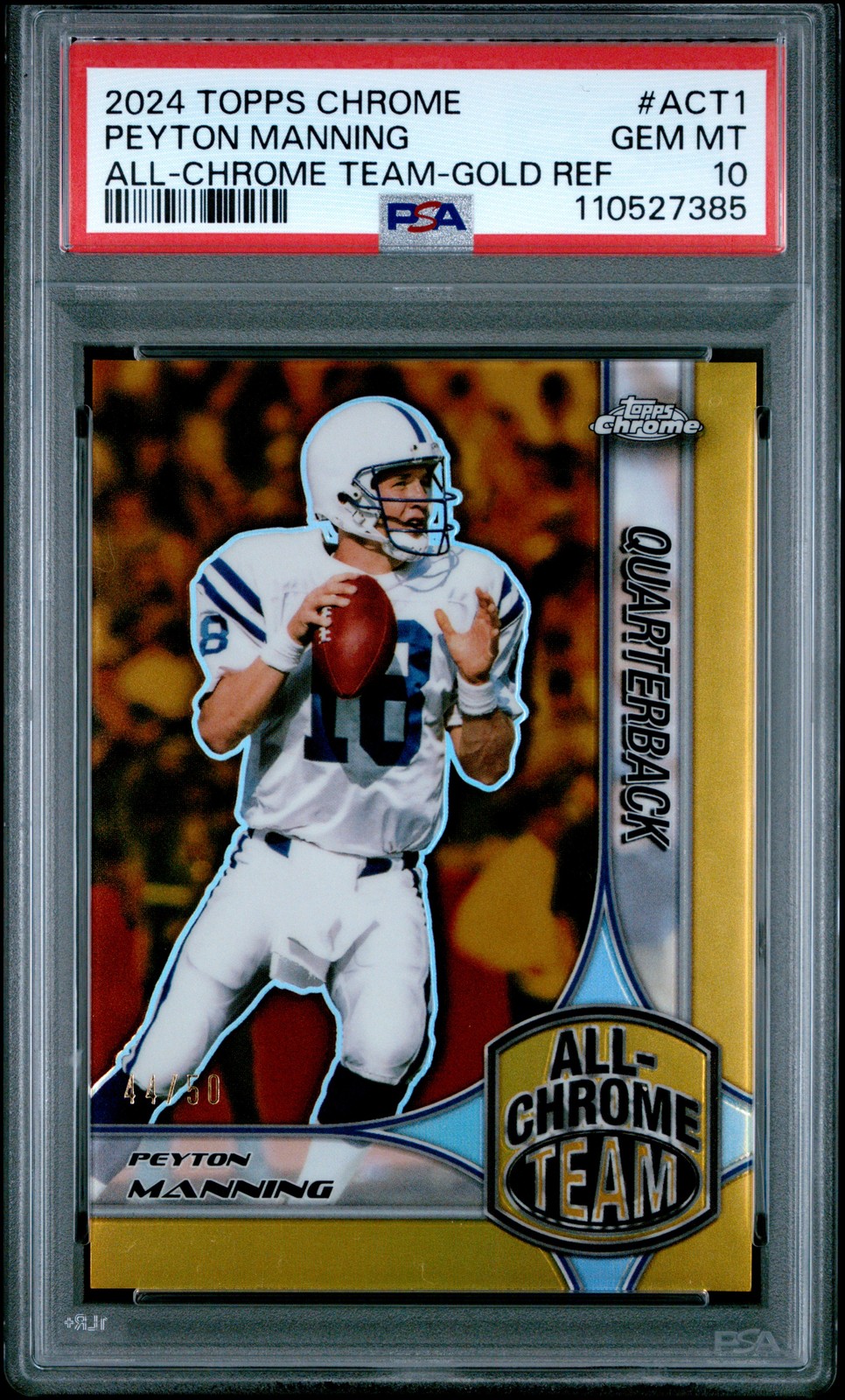 2024 TOPPS CHROME CHROME ALL-CHROME TEAM #ACT1 PEYTON MANNING 44/50 PSA 10