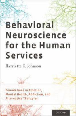 Behavioral Neuroscience for the Human Services: Foundations in Emotion, Mental H