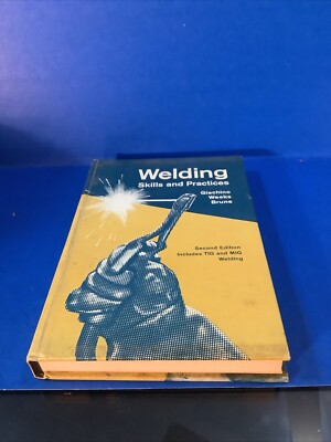 VINTAGE 1965 WELDING SKILLS AND PRACTICES Second Edition GIACHINO WEEKS BRUNE