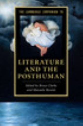 The Cambridge Companion to Literature and the Posthuman Clarke Rossini Paperback