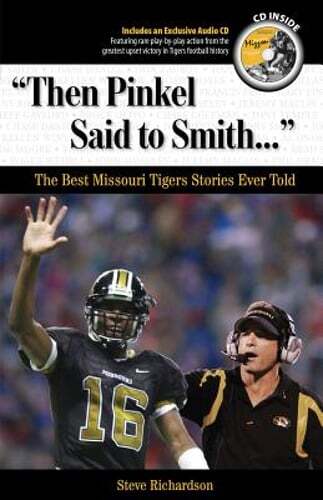 Then Pinkel Said to Smith. . .: The Best Missouri Tigers Stories Ever Told: Used