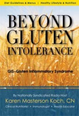 Beyond Gluten Intolerance: GIS - Gl- 0692016503, Karen Masterson Koch, paperback