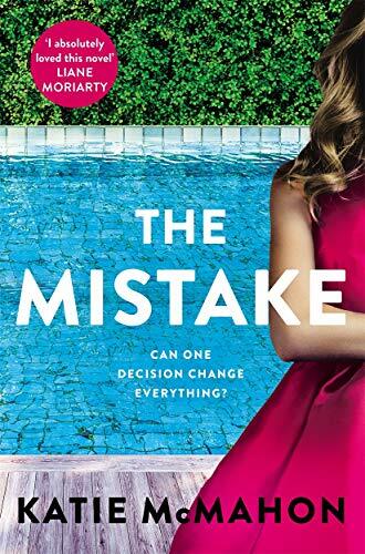 The Mistake: Perfect for fans of T.M. Logan and Liane Moriarty,Katie McMahon