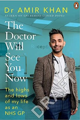 The Doctor Will See You Now: The highs and lows of my l by Khan, Amir 1529107415