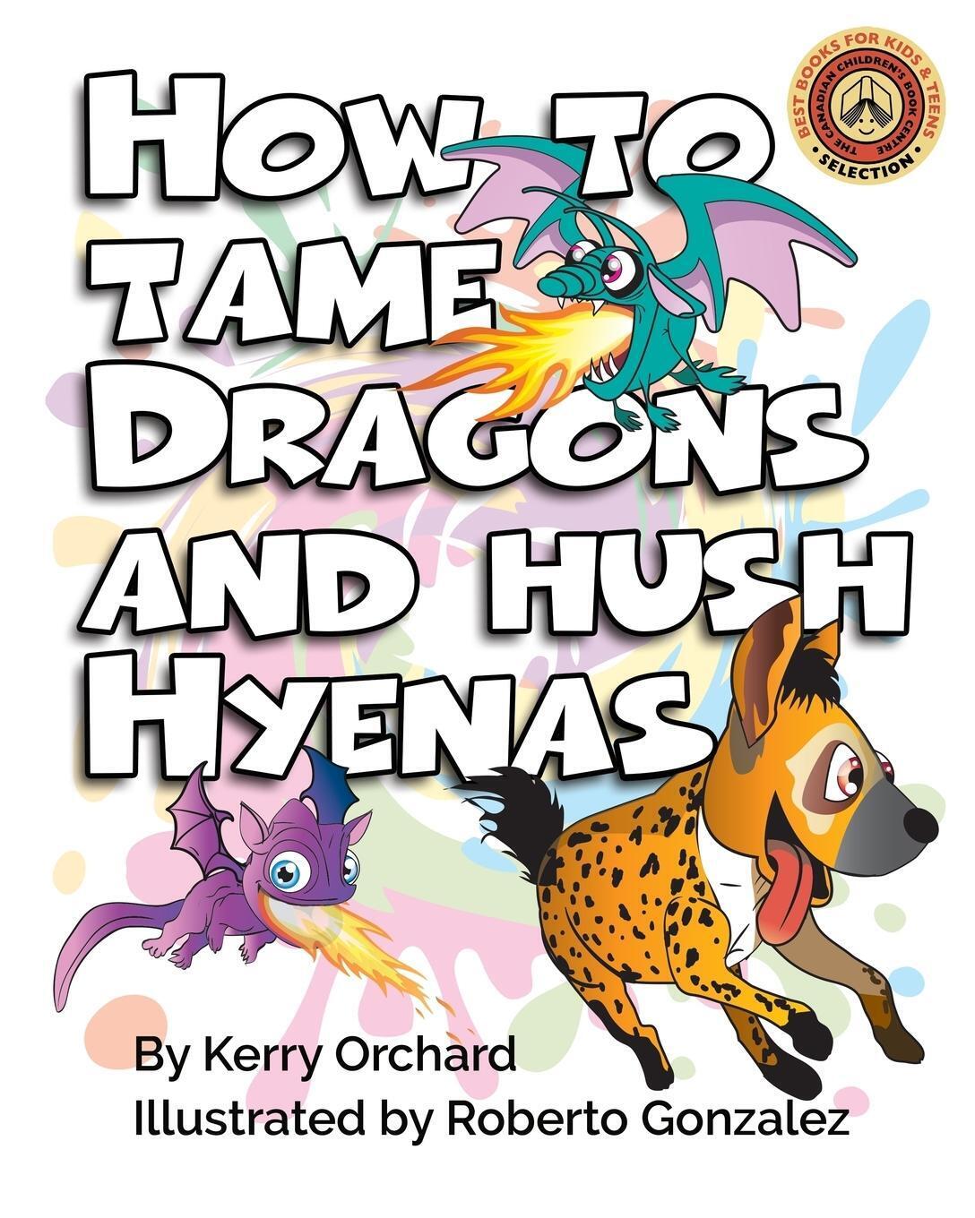 Thumbnail - How To Tame Dragons And Hush Hyenas | Kerry Orchard | Taschenbuch |