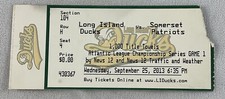 MiLB 2013 09/25 SOMERSET PATRIOTS at LONG ISLAND DUCKS-GAME1 CHAMPIONSHIP Ticket