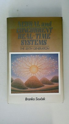 101685 Branko Soucek NEURAL AND CONCURRENT REAL TIME SYSTEMS The Sixth