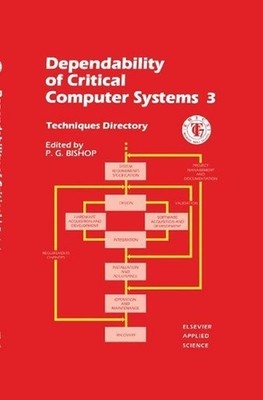 Dependability of Critical Computer Systems: Techniques Directory by P.G. Bishop