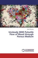 Islam Eldesoky | Unsteady MHD Pulsatile Flow Of Blood Through Porous Medium
