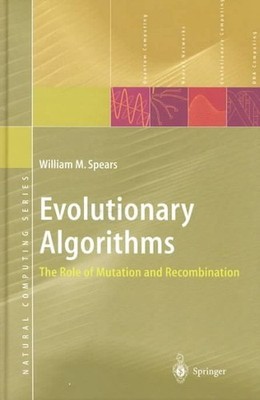 Evolutionary Algorithms : The Role of Mutation and Recombination, Hardcover b...