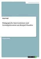 PäDagogische Interventionen Und GewaltpräVention Am Beispiel Faustlos Anja Kopf