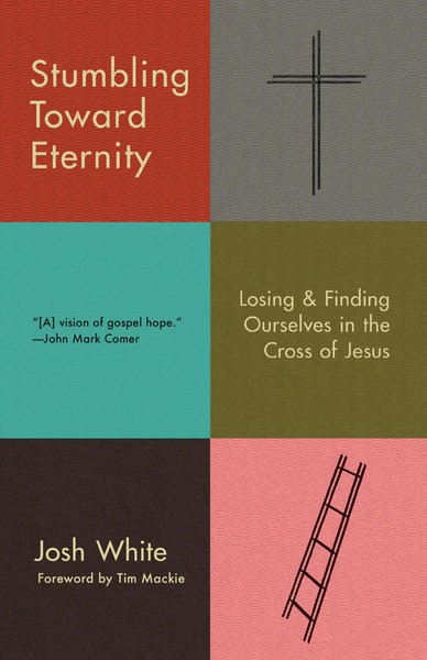 Josh White | Stumbling Toward Eternity | Taschenbuch | Englisch (2023)-image