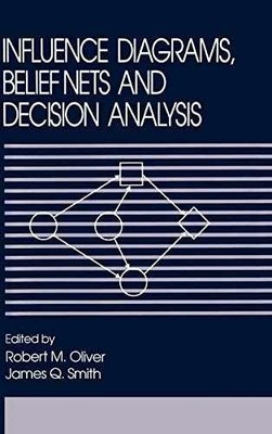 Influence Diagrams, Belief Nets - Hardcover, by Oliver Robert M.; - Very Good
