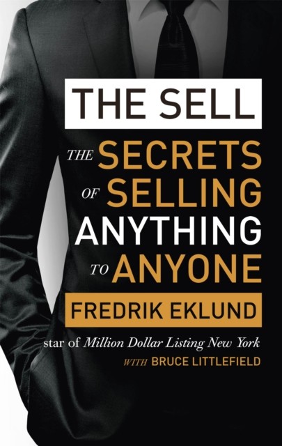 The Sell: The secrets of selling anything to anyone by Fredrik Eklund (PB 2021) - Image 6