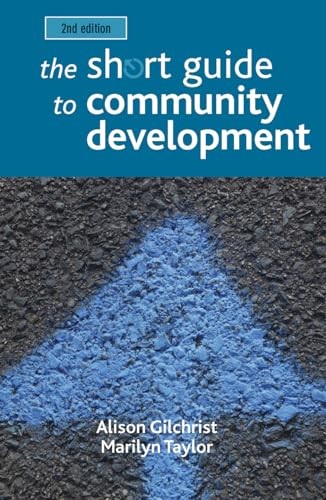 The short guide to community development (Short Guides) By Alison Gilchrist