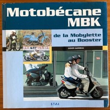 MOTOBECANE - MBK de la Mobylette au Booster 1949 à 1999 par Didier GANNEAU