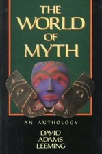 World of Myth by David Adams Leeming (1991, Hardcover First Edition 1st Print)